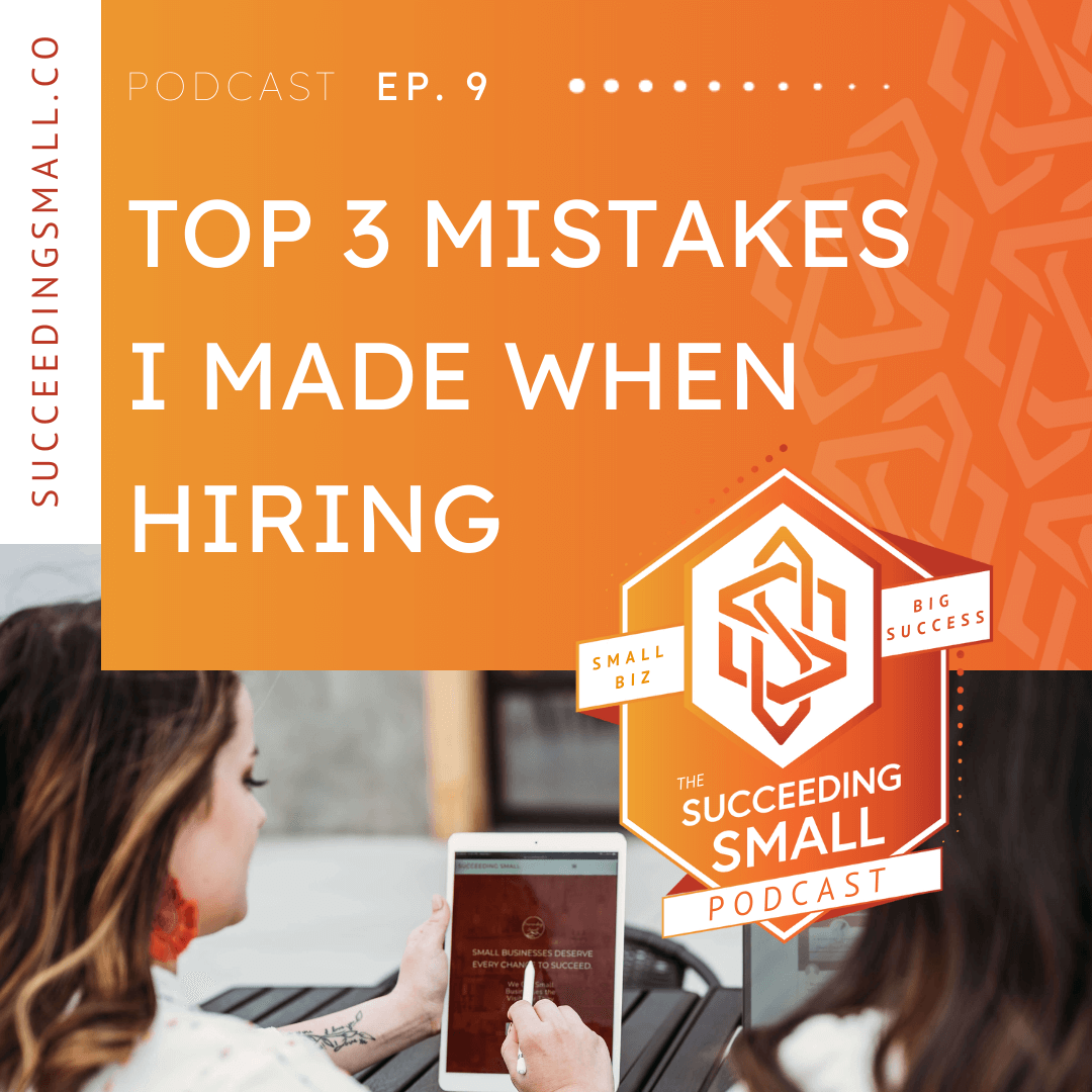 top-3-mistake-i-made-when-hiring-the-succeeding-small-podcast