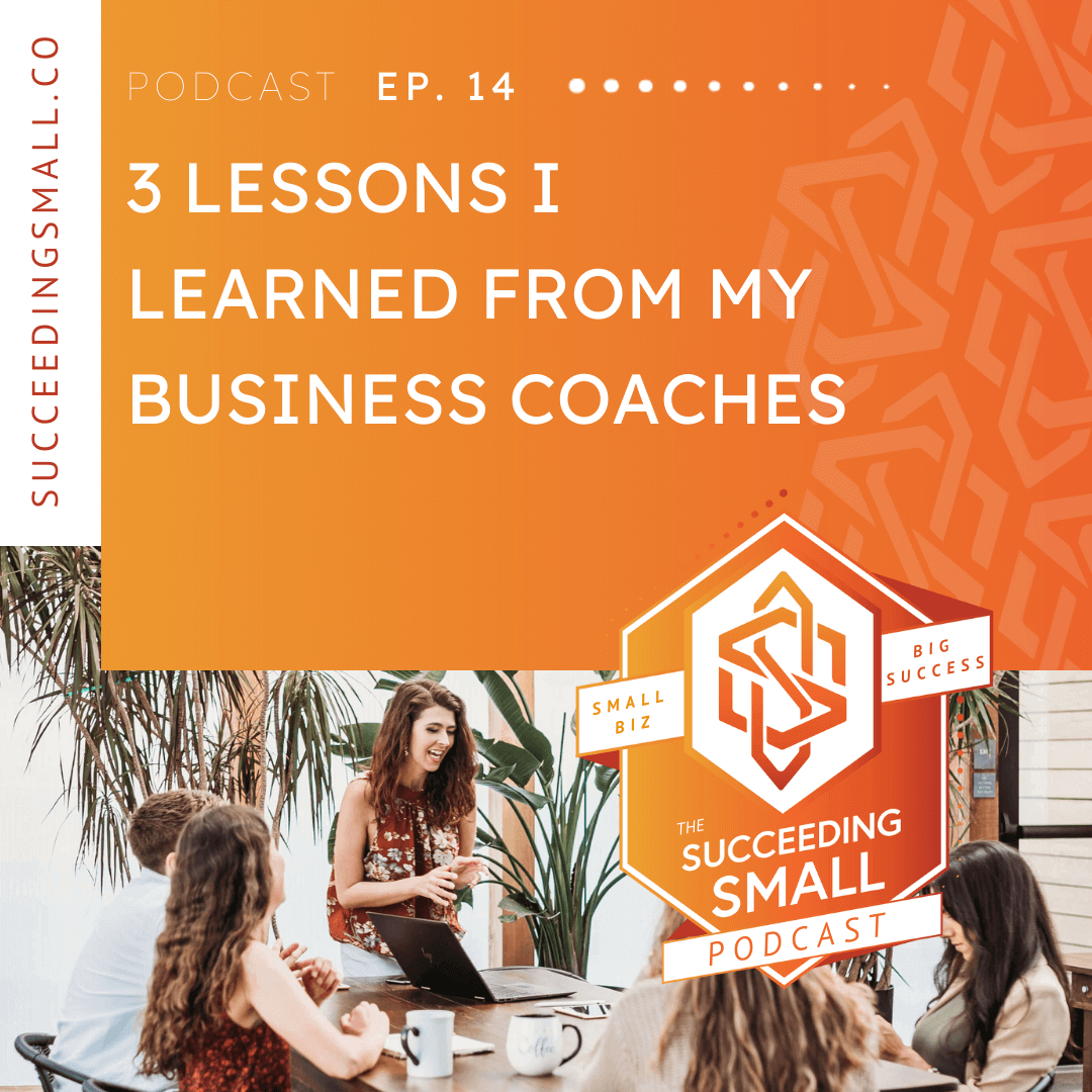 Podcast Episode Graphic for 3 Lessons I Learned From My Business Coaches