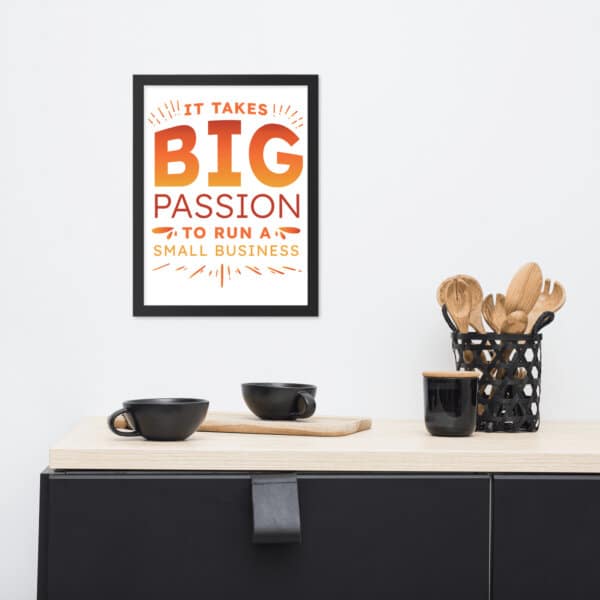 Big Passion Small Business Poster