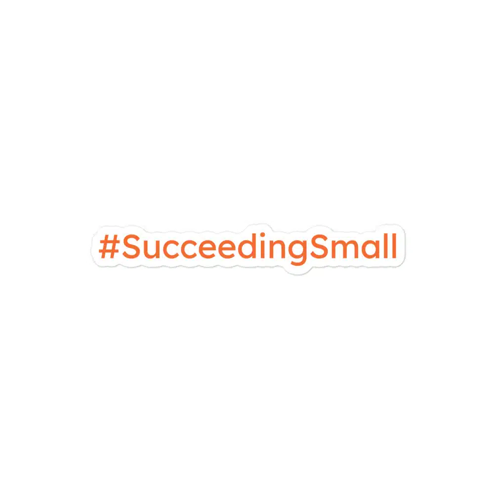 #Succeedingsmall Sticker - Image 2