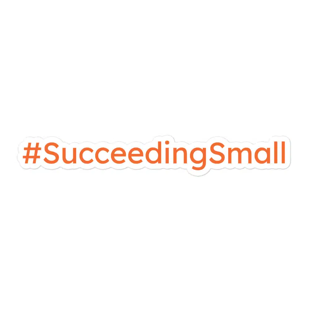 #Succeedingsmall Sticker - Image 3
