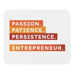 Passion Patience Persistence Mouse Pad