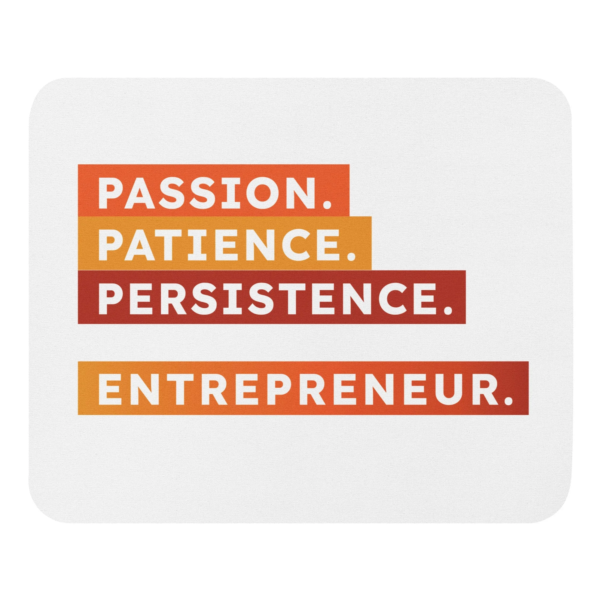 Passion Patience Persistence Mouse Pad