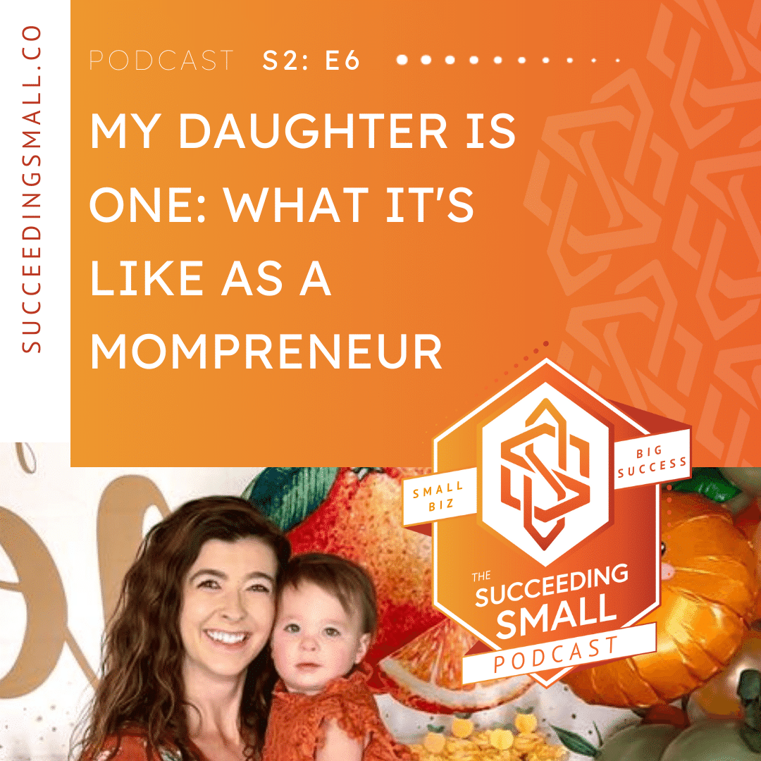Podcast Graphic Titled "My Daughter Is One: What It's Like As A Mompreneur"