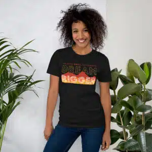 Dream Bigger Unisex T-Shirt