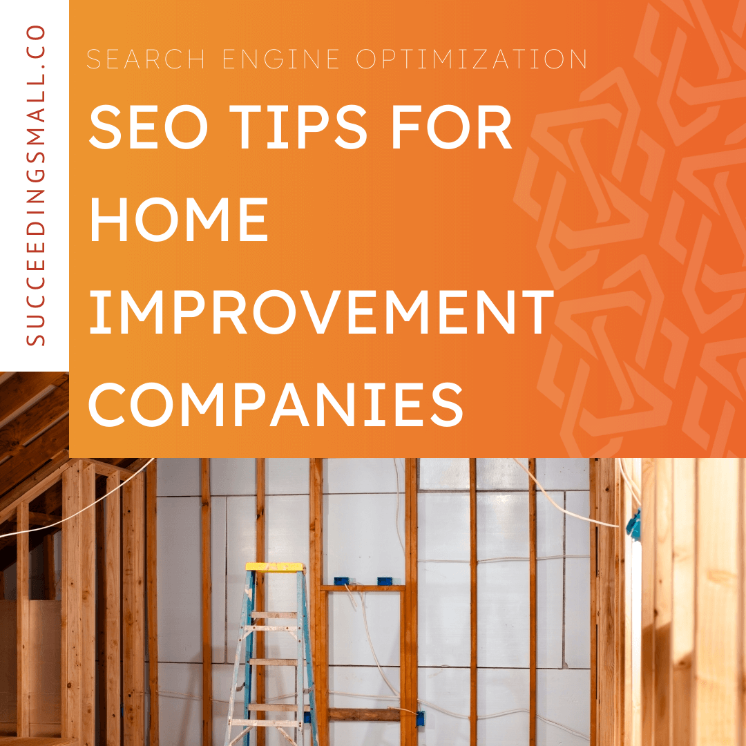 A picture of a home improvement company with the blog title that reads, "Simple SEO Tips for Home Improvement Companies"