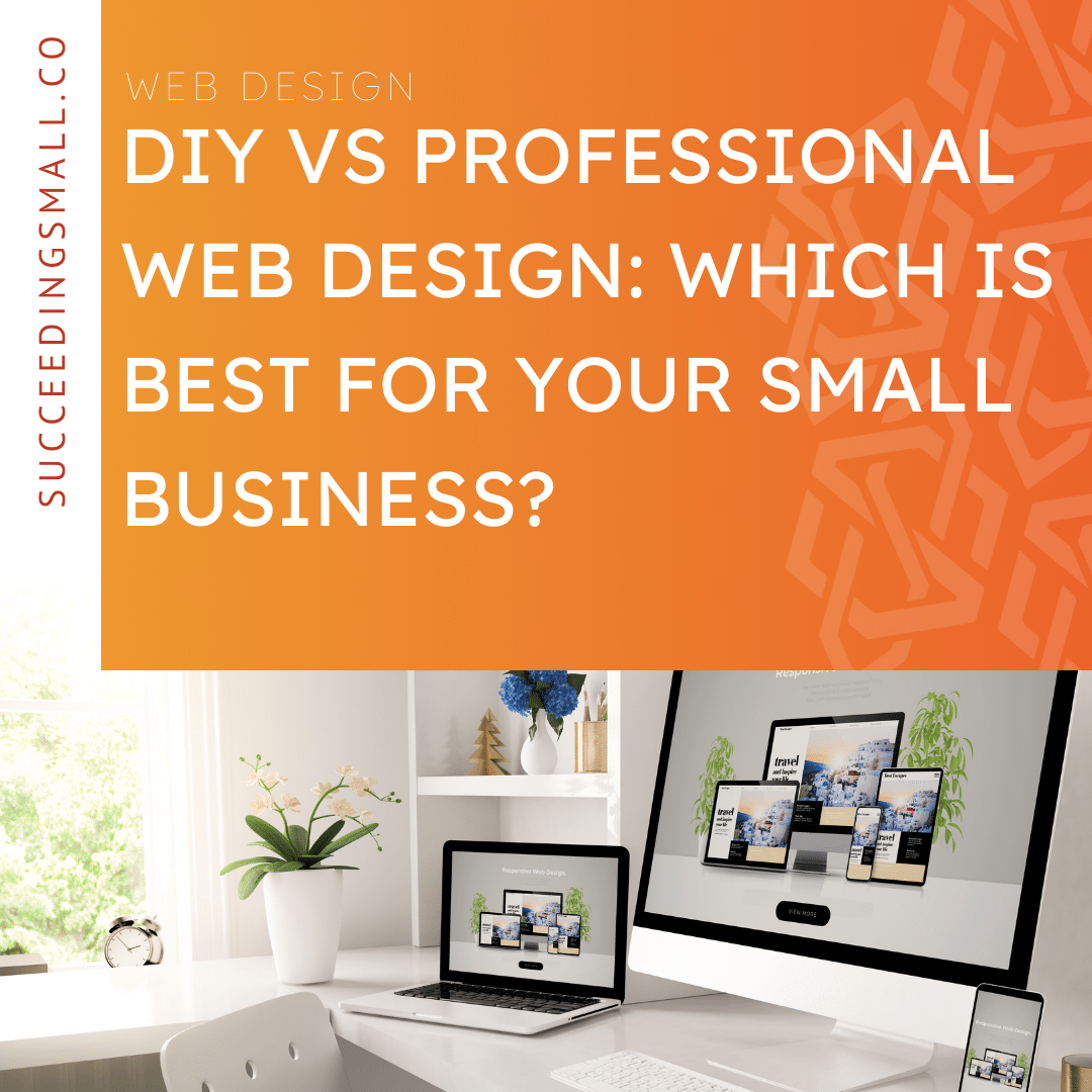 diy vs professional web design: which is best for your small business?