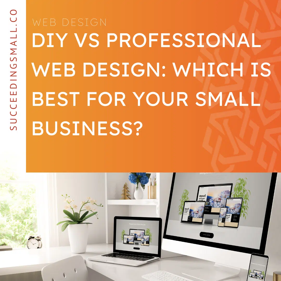diy vs professional web design: which is best for your small business?