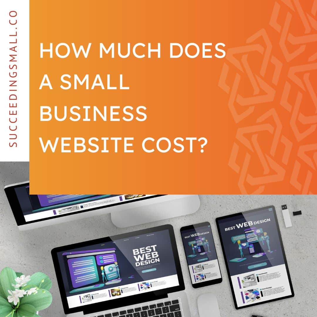 How Much Does a Small Business Website Cost? - Succeeding Small