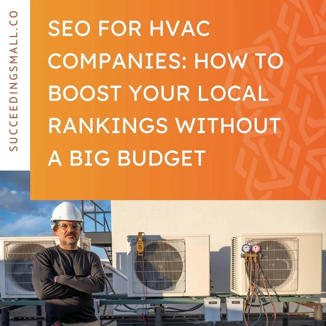 SEO for HVAC Companies: How to Boost Your Local Rankings Without a Big Budget - Succeeding Small